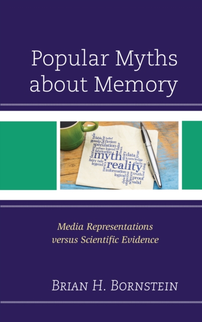 Popular Myths about Memory : Media Representations versus Scientific Evidence, Paperback / softback Book