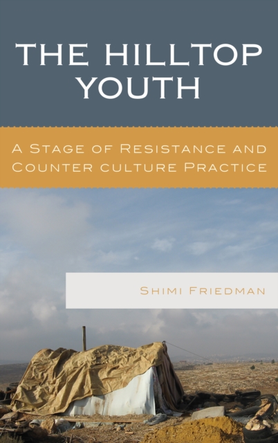 The Hilltop Youth : A Stage of Resistance and Counter culture Practice, Hardback Book