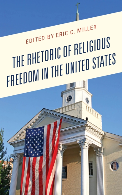 The Rhetoric of Religious Freedom in the United States, Paperback / softback Book