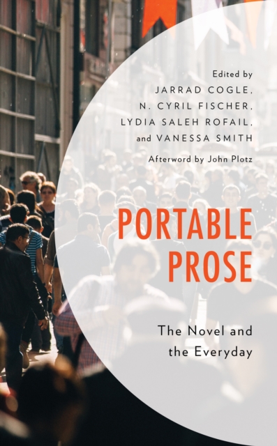 Portable Prose : The Novel and the Everyday, Hardback Book