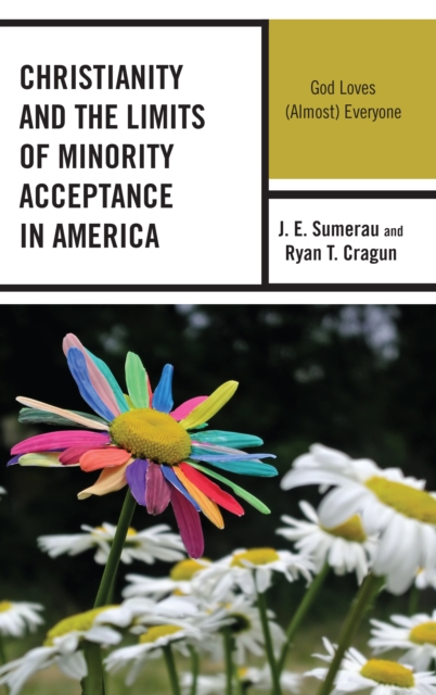 Christianity and the Limits of Minority Acceptance in America : God Loves (Almost) Everyone, Paperback / softback Book