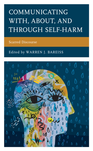 Communicating With, About, and Through Self-Harm : Scarred Discourse, Hardback Book