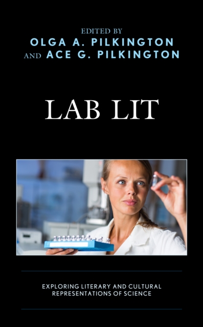 Lab Lit : Exploring Literary and Cultural Representations of Science, Hardback Book