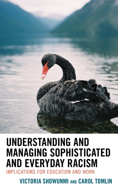 Understanding and Managing Sophisticated and Everyday Racism : Implications for Education and Work, Hardback Book