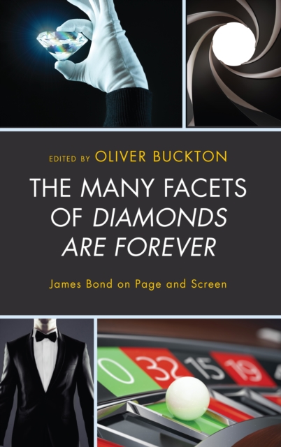 The Many Facets of Diamonds Are Forever : James Bond on Page and Screen, Hardback Book