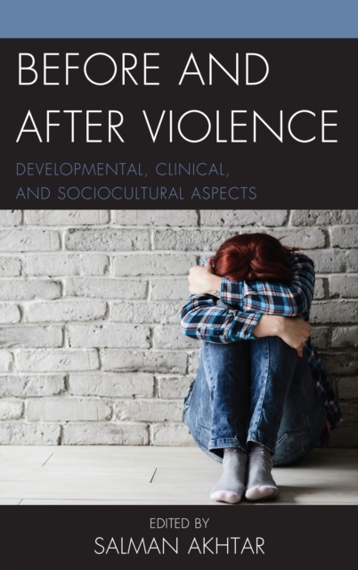 Before and After Violence : Developmental, Clinical, and Sociocultural Aspects, Hardback Book