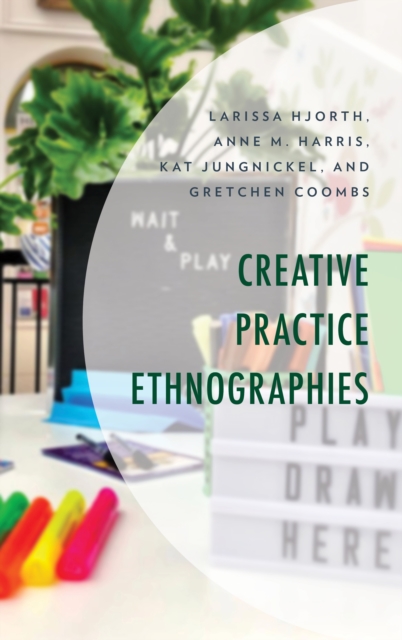 Creative Practice Ethnographies, Paperback / softback Book