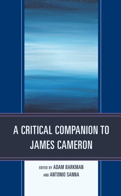 A Critical Companion to James Cameron, Hardback Book