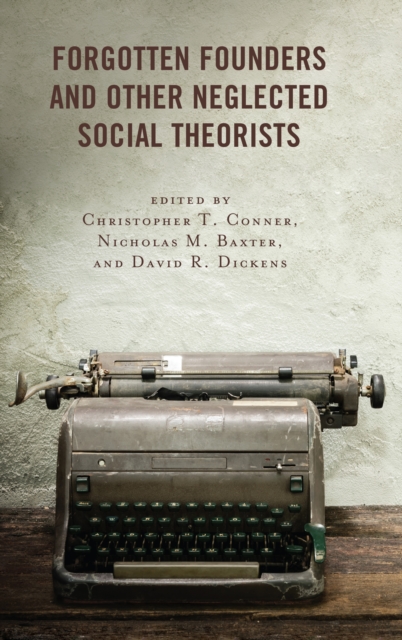 Forgotten Founders and Other Neglected Social Theorists, Paperback / softback Book