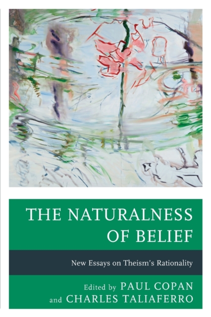 The Naturalness of Belief : New Essays on Theism’s Rationality, Paperback / softback Book