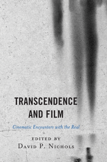 Transcendence and Film : Cinematic Encounters with the Real, Paperback / softback Book