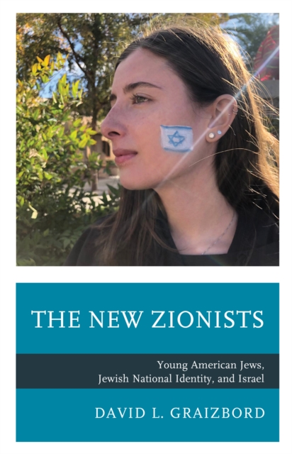 The New Zionists : Young American Jews, Jewish National Identity, and Israel, Hardback Book