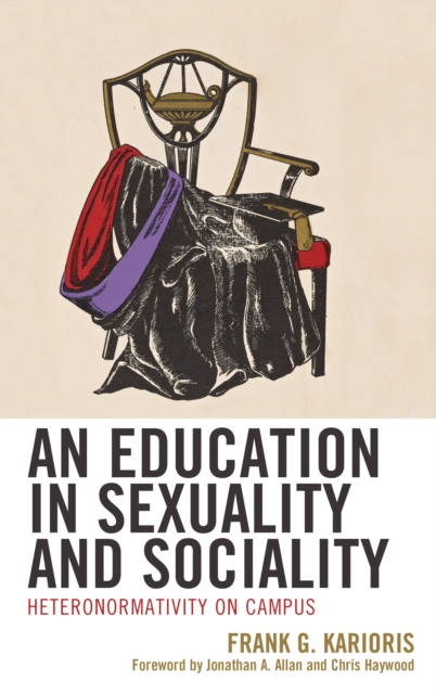 An Education in Sexuality and Sociality : Heteronormativity on Campus, Paperback / softback Book