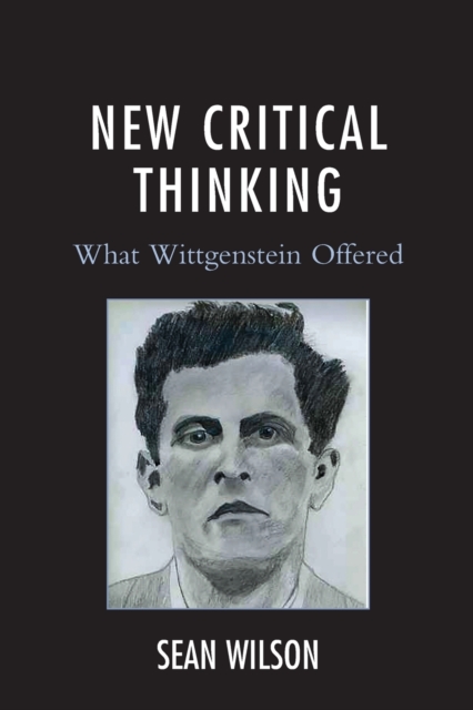 New Critical Thinking : What Wittgenstein Offered, Paperback / softback Book