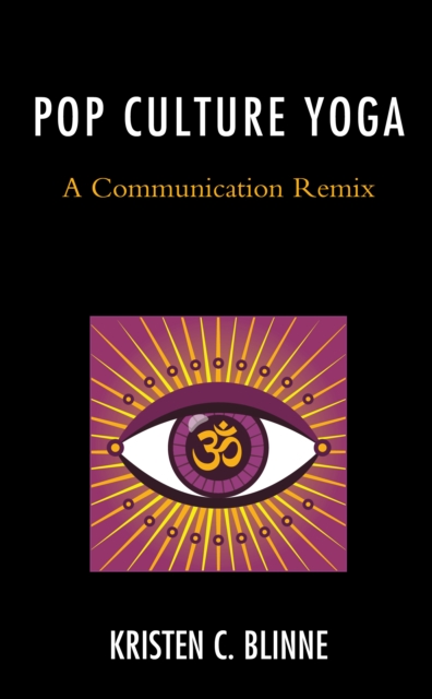 Pop Culture Yoga : A Communication Remix, Hardback Book