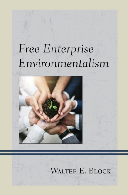 Free Enterprise Environmentalism, Hardback Book