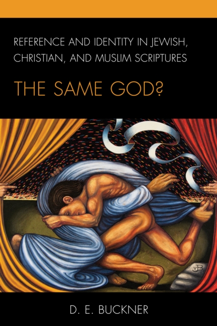 Reference and Identity in Jewish, Christian, and Muslim Scriptures : The Same God?, Paperback / softback Book