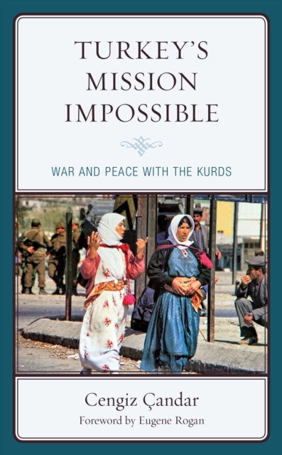 Turkey’s Mission Impossible : War and Peace with the Kurds, Paperback / softback Book
