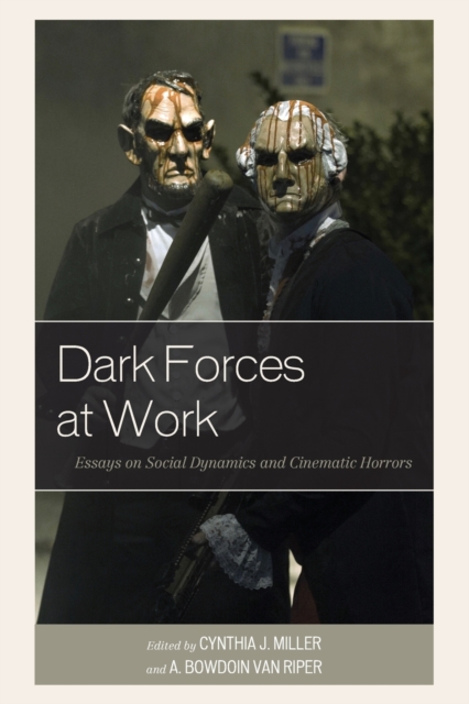 Dark Forces at Work : Essays on Social Dynamics and Cinematic Horrors, Paperback / softback Book