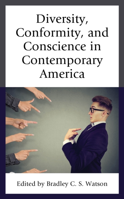 Diversity, Conformity, and Conscience in Contemporary America, Hardback Book