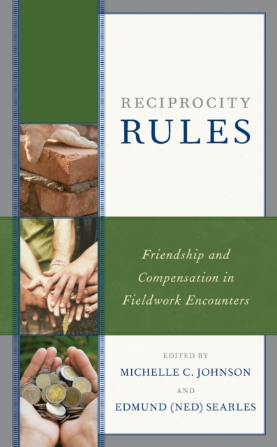 Reciprocity Rules : Friendship and Compensation in Fieldwork Encounters, Hardback Book