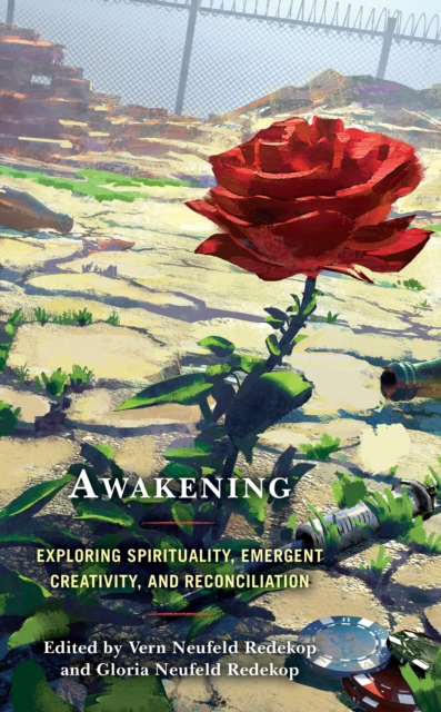 Awakening : Exploring Spirituality, Emergent Creativity, and Reconciliation, Paperback / softback Book