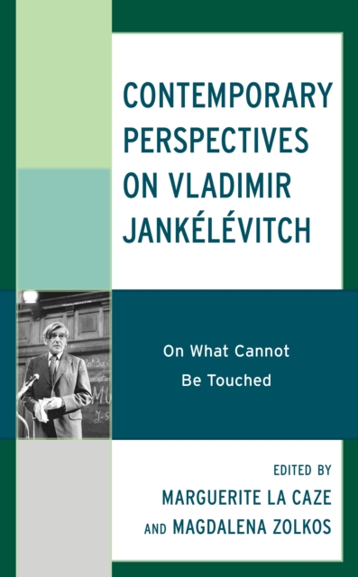 Contemporary Perspectives on Vladimir Jankelevitch : On What Cannot Be Touched, Hardback Book