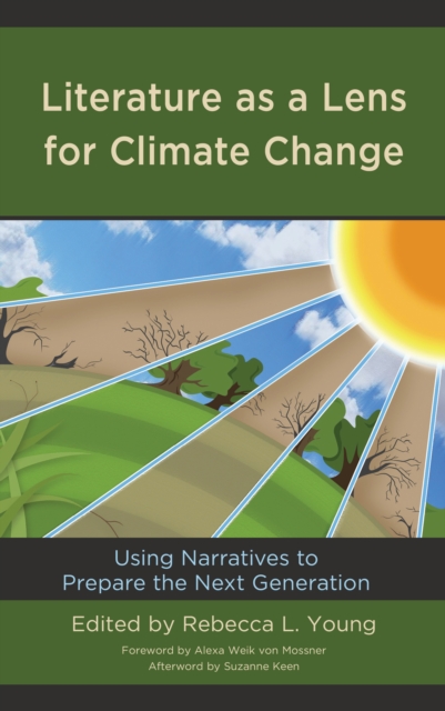 Literature as a Lens for Climate Change : Using Narratives to Prepare the Next Generation, Hardback Book