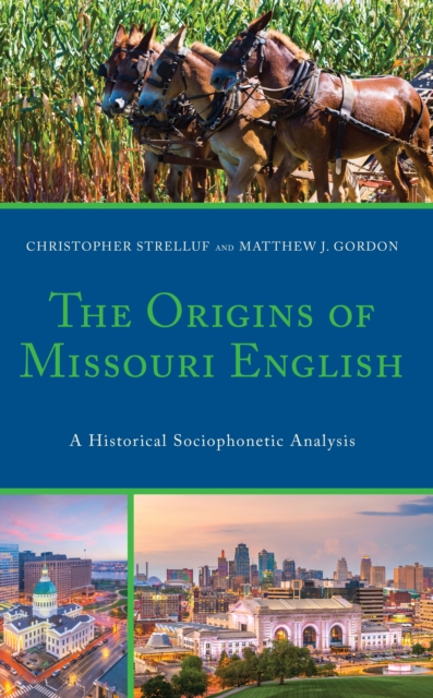The Origins of Missouri English : A Historical Sociophonetic Analysis, Hardback Book