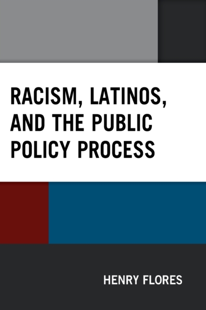 Racism, Latinos, and the Public Policy Process, Paperback / softback Book