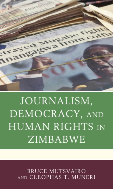 Journalism, Democracy, and Human Rights in Zimbabwe, Hardback Book