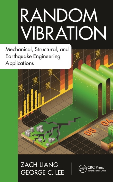 Random Vibration : Mechanical, Structural, and Earthquake Engineering Applications, PDF eBook