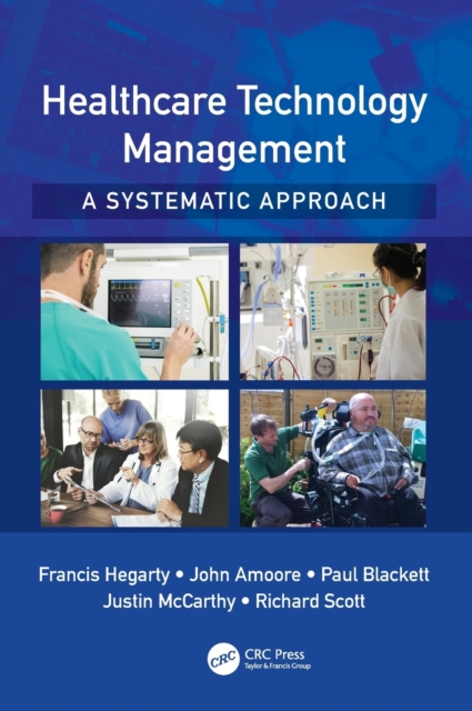 Healthcare Technology Management - A Systematic Approach, Hardback Book