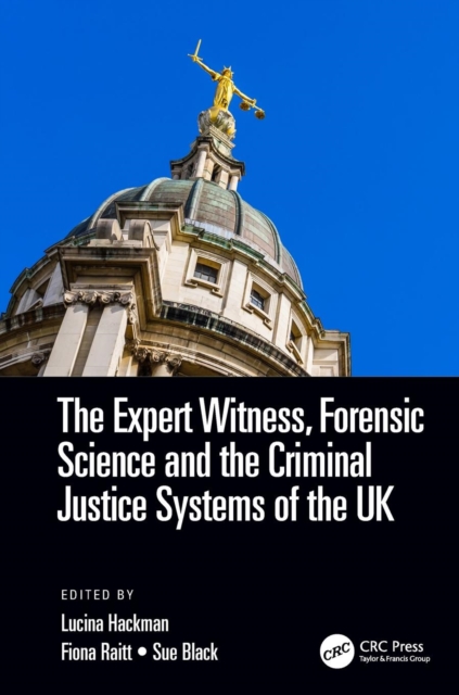 The Expert Witness, Forensic Science, and the Criminal Justice Systems of the UK, Paperback / softback Book