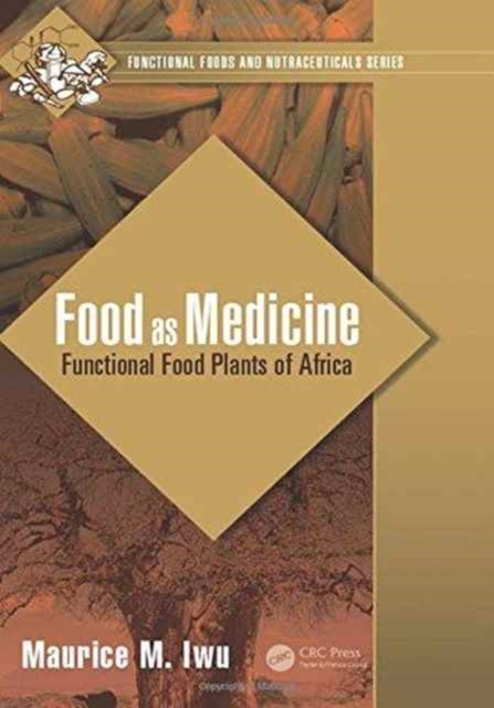 Food as Medicine : Functional Food Plants of Africa, Hardback Book