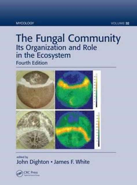 The Fungal Community : Its Organization and Role in the Ecosystem, Fourth Edition, Hardback Book