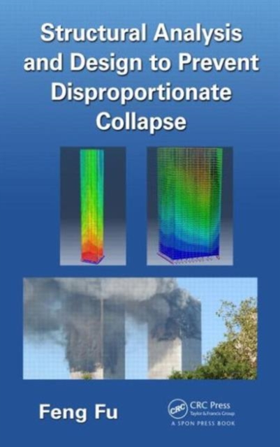 Structural Analysis and Design to Prevent Disproportionate Collapse, Hardback Book