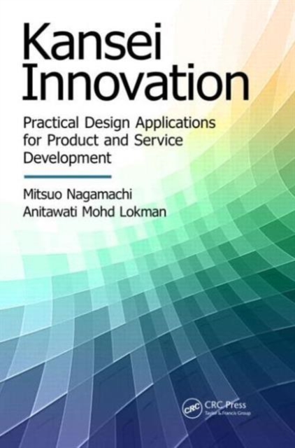 Kansei Innovation : Practical Design Applications for Product and Service Development, Paperback / softback Book