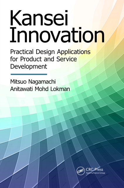 Kansei Innovation : Practical Design Applications for Product and Service Development, PDF eBook