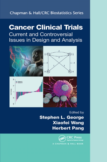 Cancer Clinical Trials : Current and Controversial Issues in Design and Analysis, PDF eBook