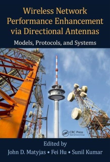 Wireless Network Performance Enhancement via Directional Antennas: Models, Protocols, and Systems, Hardback Book