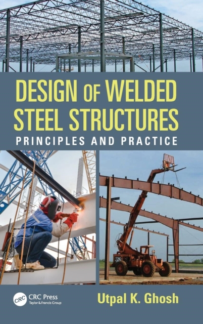 Design of Welded Steel Structures : Principles and Practice, Hardback Book
