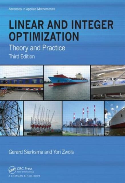 Linear and Integer Optimization : Theory and Practice, Third Edition, Hardback Book