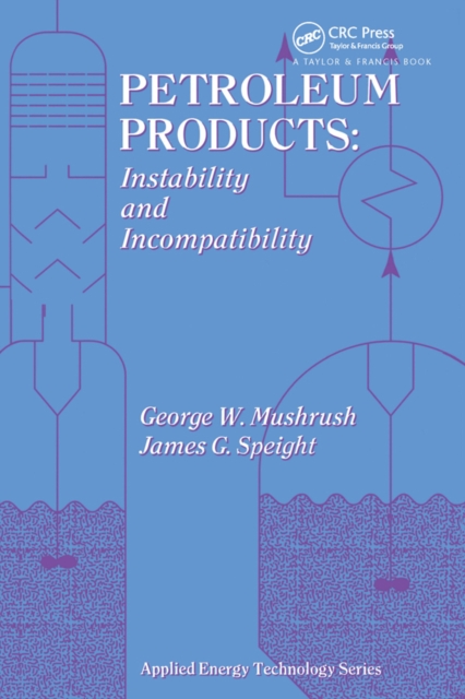 Petroleum Products : Instability And Incompatibility, PDF eBook