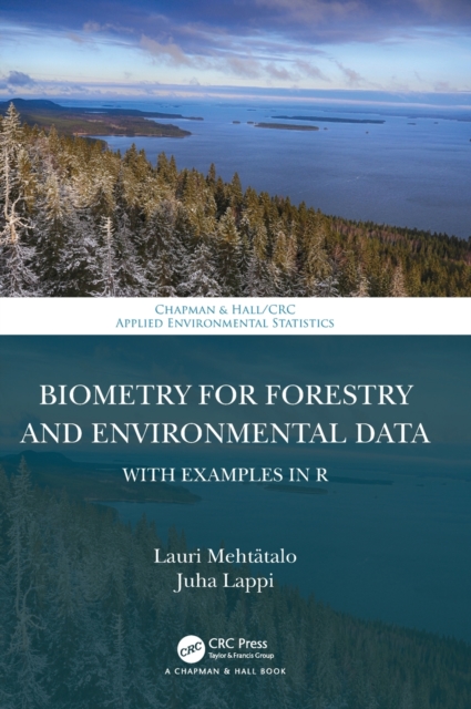 Biometry for Forestry and Environmental Data : With Examples in R, Hardback Book