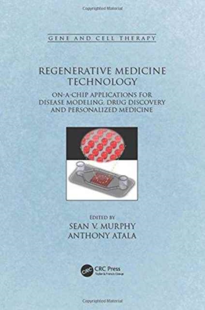 Regenerative Medicine Technology : On-a-Chip Applications for Disease Modeling, Drug Discovery and Personalized Medicine, Hardback Book