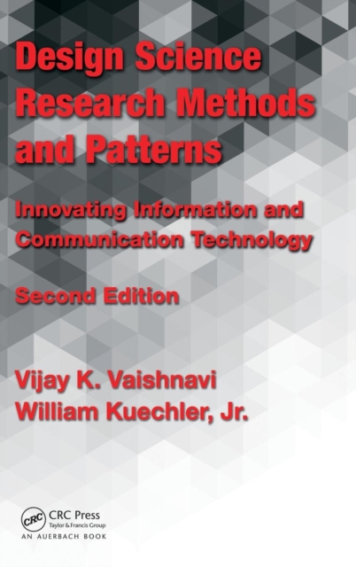 Design Science Research Methods and Patterns : Innovating Information and Communication Technology, 2nd Edition, Hardback Book