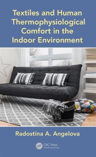 Textiles and Human Thermophysiological Comfort in the Indoor Environment, Hardback Book
