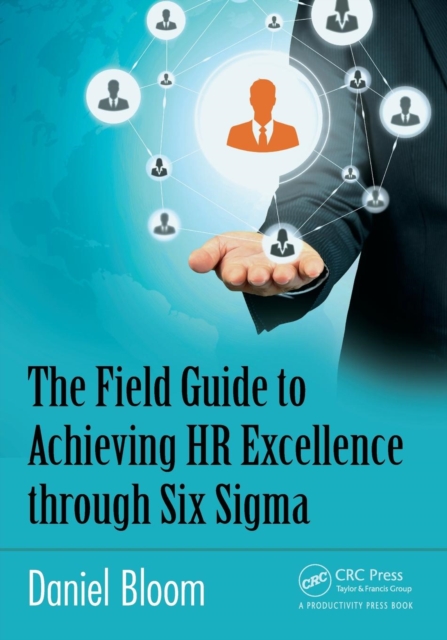 The Field Guide to Achieving HR Excellence through Six Sigma, Paperback / softback Book
