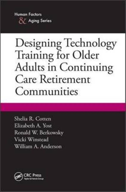 Designing Technology Training for Older Adults in Continuing Care Retirement Communities, Paperback / softback Book